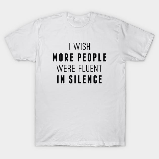 Fluent In Silence T-Shirt by LuckyFoxDesigns
